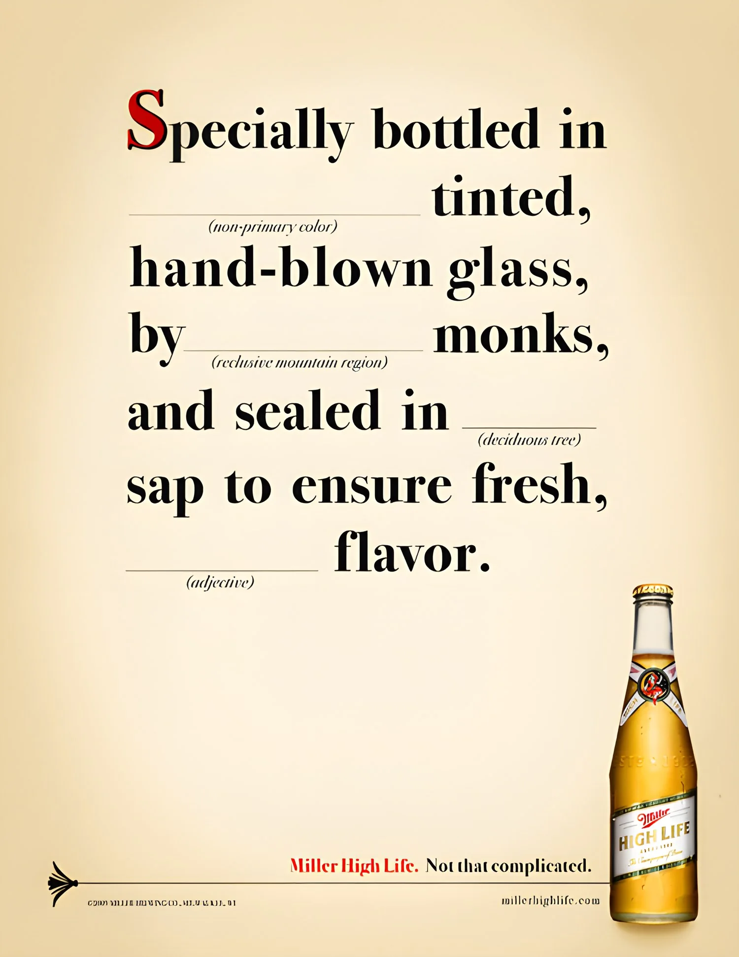 Mad Libs ad: Specially bottled in (non-primary color) tinted, hand-blown glass by (reclusive mountain region) monks